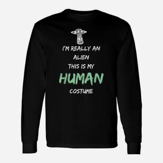 Alien Costume This Is My Human Costume I'm Really An Alien Unisex Long Sleeve | Crazezy CA