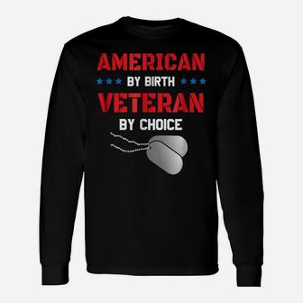 American By Birth Veteran By Choice Veterans Day T Shirt Unisex Long Sleeve | Crazezy