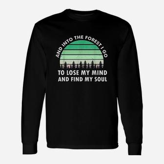 And Into The Forest I Go For A Camper Adventurer Gift Unisex Long Sleeve | Crazezy UK