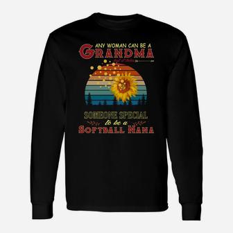Anywomen Can Be A Grandma Someone Special To Be A Softball Nana Unisex Long Sleeve | Crazezy