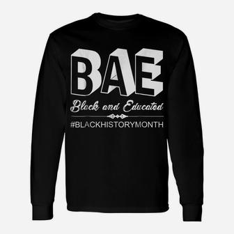 BAE Black And Educated Black History Month Unisex Long Sleeve | Crazezy UK