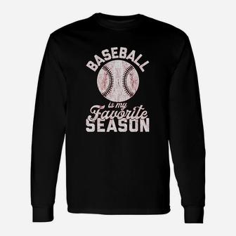 Baseball Is My Favorite Season Funny Summer Sports Unisex Long Sleeve | Crazezy