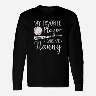 Baseball My Favorite Player Calls Me Nanny Grandma Unisex Long Sleeve | Crazezy