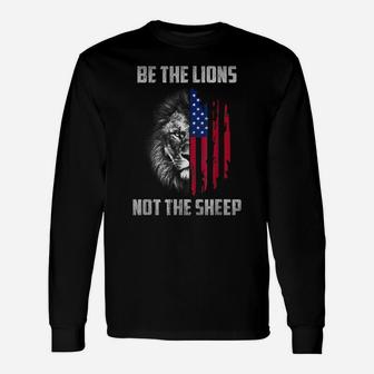 Be The Lion Not The Sheep Patriotic Lion American Patriot Unisex Long Sleeve | Crazezy UK