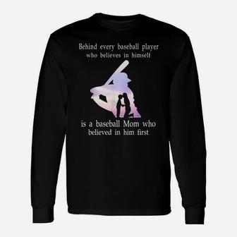 Behind Every Baseball Player Who Believes In Himself Is A Shirt Unisex Long Sleeve | Crazezy AU