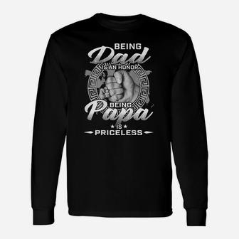 Being Dad Is An Honor Being Papa Is Priceless Unisex Long Sleeve | Crazezy AU