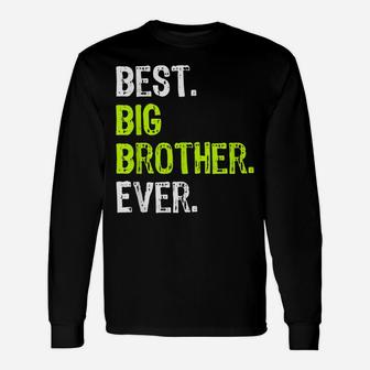 Best Big Brother Bro Ever Older Sibling Funny Gift Design Unisex Long Sleeve | Crazezy AU
