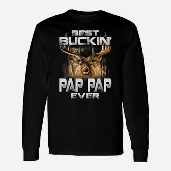 Best Buckin' Pap Pap Ever Tee Deer Hunting Bucking Father Unisex Long Sleeve | Crazezy DE