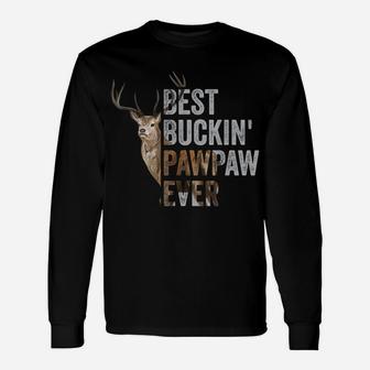 Best Buckin' Pawpaw Ever Tee Deer Hunting Bucking Father Unisex Long Sleeve | Crazezy UK