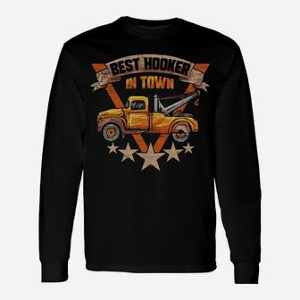 Best Hooker In Town - Tow Truck Driver Gift Unisex Long Sleeve | Crazezy DE