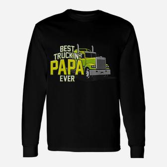 Best Truckin Papa Ever Trucker Truck Driver Dad Father Unisex Long Sleeve | Crazezy UK