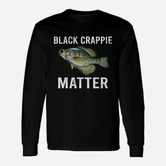 Black Crappie Matter T Shirt Crappie Fishing Gift Unisex Long Sleeve | Crazezy