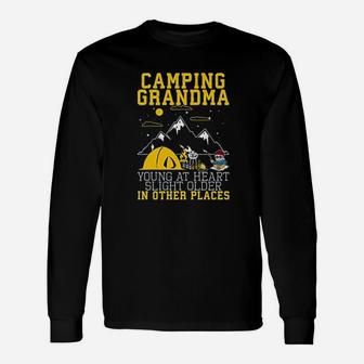 Camping Grandma Young At Heart Slight Older In Other Places Unisex Long Sleeve | Crazezy