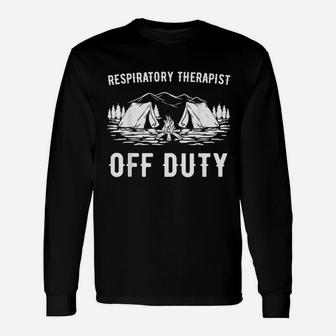 Camping Respiratory Therapist Off Duty Funny Camper Gift Unisex Long Sleeve | Crazezy CA