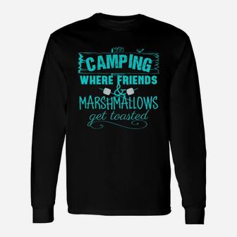 Camping Where Friends And Marshmallows Get Toasted Unisex Long Sleeve | Crazezy DE