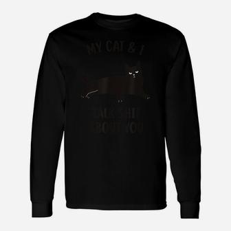 Cat Shirt My Cat & I Talk About You Funny Black Cat Unisex Long Sleeve | Crazezy DE
