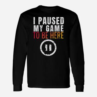 Christmas Hoodie I Paused My Game To Be Here Funny Sarcastic Unisex Long Sleeve | Crazezy DE