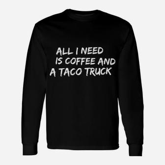 Coffee & Taco Truck Workout Fitness Funny S Unisex Long Sleeve | Crazezy