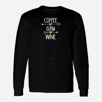 Coffee Gym Wine Gym Fitness Workout Coffee Lover Gift Mom Unisex Long Sleeve | Crazezy