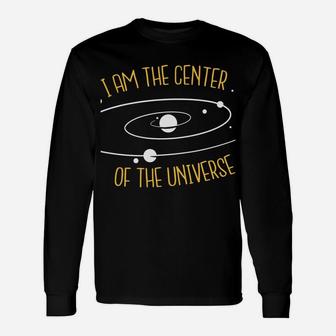 Cool T-Shirt I'm The Center Of The Universe ONLY $27 Unisex Long Sleeve | Crazezy