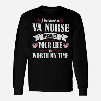Cute Worth My Time Va Nurse Veteran Nursing Gift Women Unisex Long Sleeve | Crazezy UK