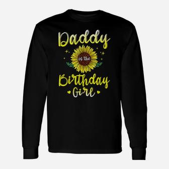 Daddy Of The Birthday Girl Sunflower Party Family Matching Unisex Long Sleeve | Crazezy AU