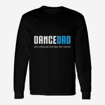 Dance Dad Funny Cute Fathers Day Gift Unisex Long Sleeve | Crazezy