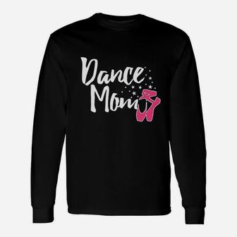 Dance Mom Gift For Happy Mothers Day Unisex Long Sleeve | Crazezy