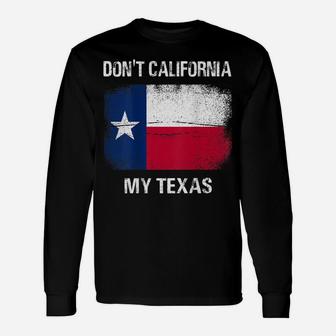 Don't California My Texas T-Shirt Flag Texas Retro Vintage Unisex Long Sleeve | Crazezy DE