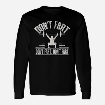 Dont Fart Funny Fitness Gym Workout Weights Squat Exercise Unisex Long Sleeve | Crazezy