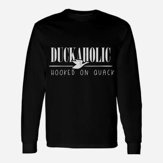 Duckaholic Funny Duck Silhouette Hooked On Quack Unisex Long Sleeve | Crazezy