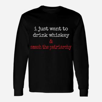 Feminist Scotch Lover Drink Whiskey Smash The Patriarchy Unisex Long Sleeve | Crazezy