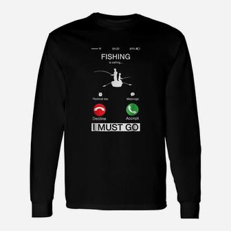 Fishing Is Calling And I Must Go Funny Phone Screen Unisex Long Sleeve | Crazezy DE