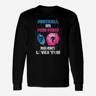 Football Or Pom Poms Mommy Loves You Unisex Long Sleeve | Crazezy