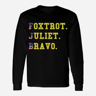 Foxtrot Juliet Bravo Fjb Unisex Long Sleeve | Crazezy