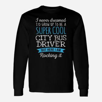 Funny City Bus Driver Tshirt Appreciation Gifts Unisex Long Sleeve | Crazezy