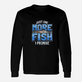 Funny Fishing Quote Just One More Fish I Promise Unisex Long Sleeve | Crazezy