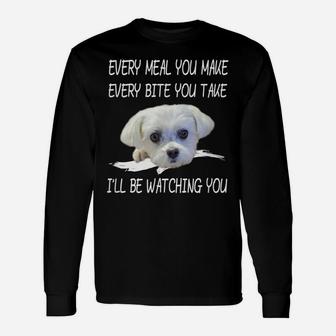 Funny Maltese Dog Watching Owner Quote Puppy Mom Dad Gift Unisex Long Sleeve | Crazezy AU