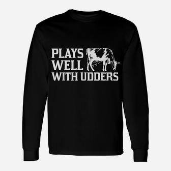 Funny Plays Well With Udders Cool Cow Gift For Men Women Unisex Long Sleeve | Crazezy CA