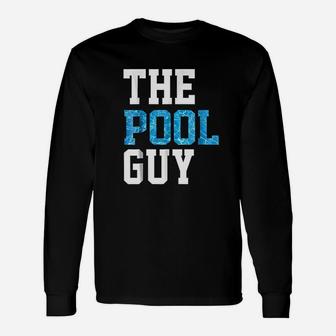 Funny Pool Guy For Swimming Pool Expert Unisex Long Sleeve | Crazezy