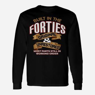 Funny Slogan Birthday Built In The Forties Apparel 40S Unisex Long Sleeve | Crazezy AU