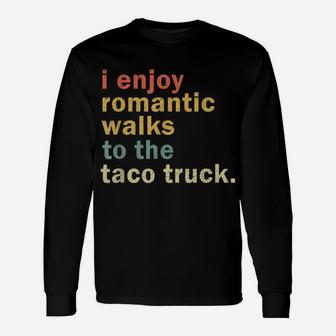 Funny Taco Shirt Romantic Walk Taco Truck Lover Taco Gift Unisex Long Sleeve | Crazezy AU