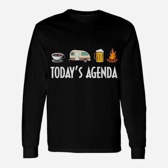 Funny Today's Agenda Coffee Camping Beer Campfire Camp Unisex Long Sleeve | Crazezy AU