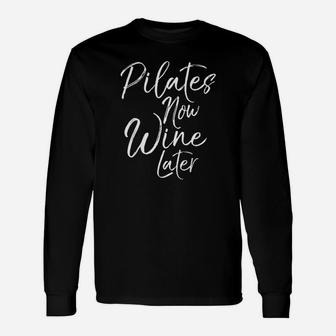 Funny Yoga Gift For Drinkers Cute Pilates Now Wine Later Unisex Long Sleeve | Crazezy UK