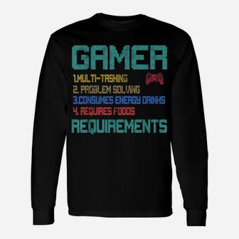 Gaming 365 Gamer Requirements Tee Funny Video Gamer Gift Unisex Long Sleeve | Crazezy DE