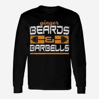 Ginger Beards And Barbells Gym T Shirt Beard Sayings Fitness Unisex Long Sleeve | Crazezy UK