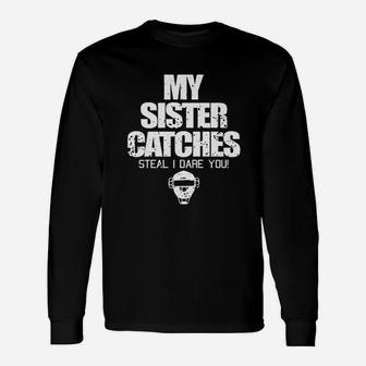 Girls Fastpitch Softball Catcher Funny Brother Sister Unisex Long Sleeve | Crazezy AU