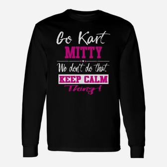 Go Kart Mitty We Dont Do That Keep Calm Thing Go Karting Racing Funny Kid Unisex Long Sleeve | Crazezy