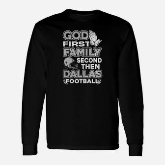 God First Family Second Then Dallas Football Unisex Long Sleeve | Crazezy