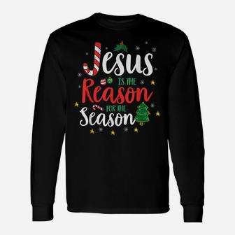 God Jesus Christ Is Reason For The Christmas Season Gift Unisex Long Sleeve | Crazezy